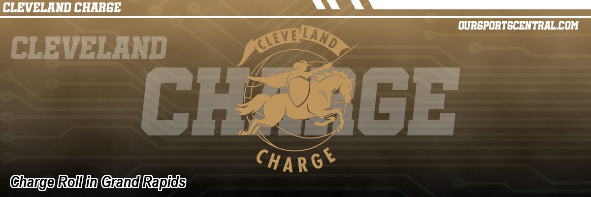 Charge Roll in Grand Rapids