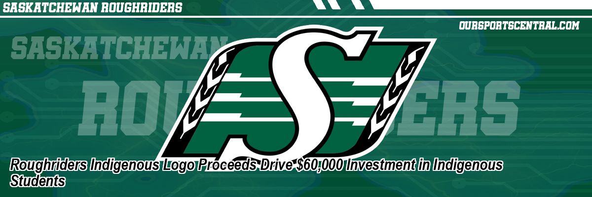 Roughriders Indigenous Logo Proceeds Drive $60,000 Investment in Indigenous Students
