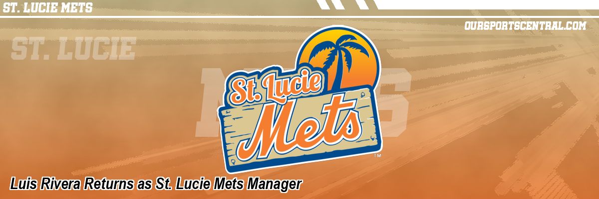 Luis Rivera Returns as St. Lucie Mets Manager