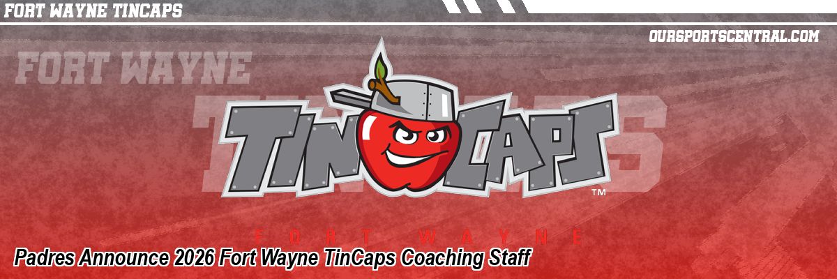 Padres Announce 2026 Fort Wayne TinCaps Coaching Staff
