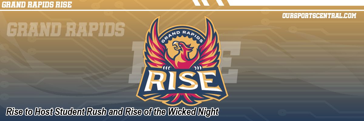 Rise to Host Student Rush and Rise of the Wicked Night
