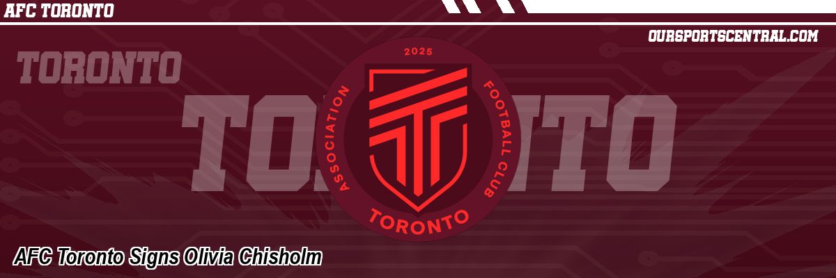 AFC Toronto Signs Olivia Chisholm