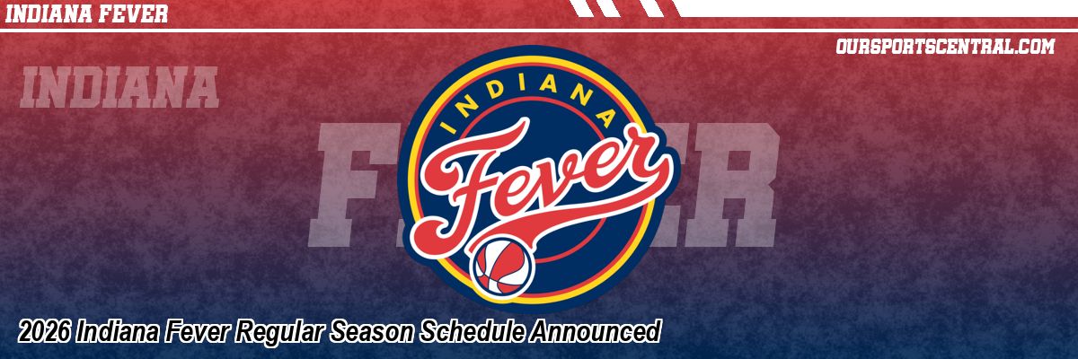2026 Indiana Fever Regular Season Schedule Announced