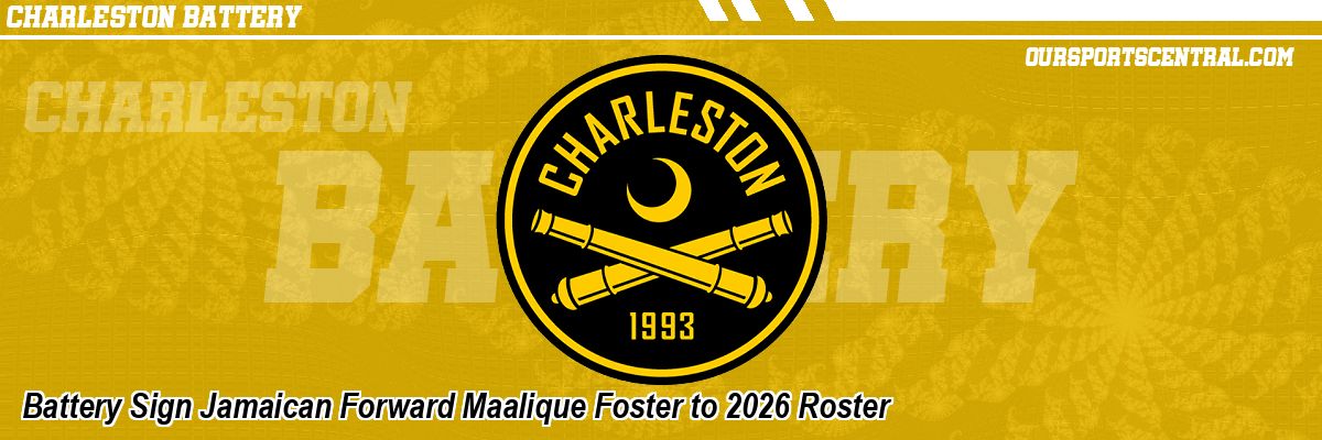 Battery Sign Jamaican Forward Maalique Foster to 2026 Roster