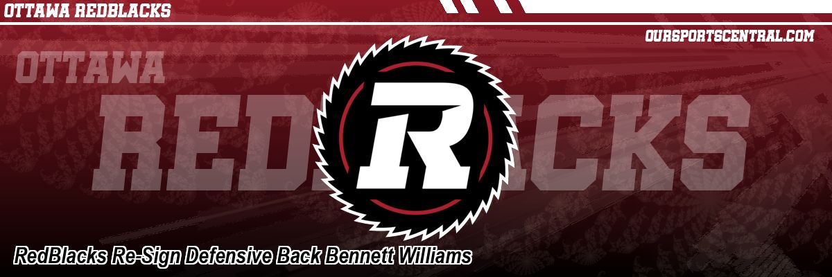 RedBlacks Re-Sign Defensive Back Bennett Williams