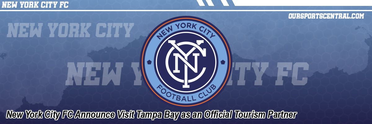 New York City FC Announce Visit Tampa Bay as an Official Tourism Partner