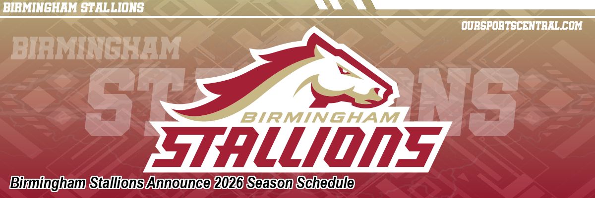 Birmingham Stallions Announce 2026 Season Schedule