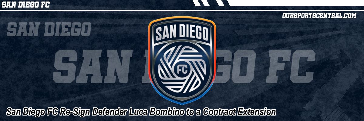 San Diego FC Re-Sign Defender Luca Bombino to a Contract Extension