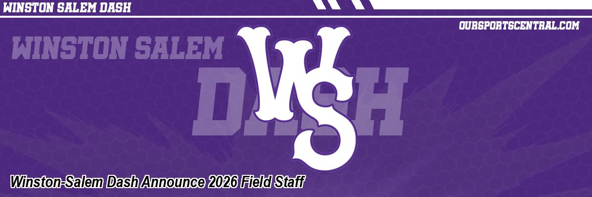 Winston-Salem Dash Announce 2026 Field Staff