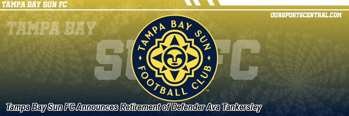 Tampa Bay Sun FC Announces Retirement of Defender Ava Tankersley