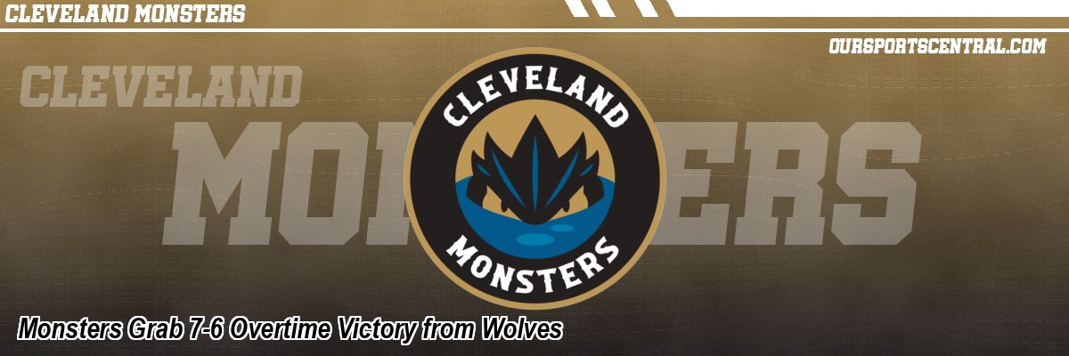 Monsters Grab 7-6 Overtime Victory from Wolves