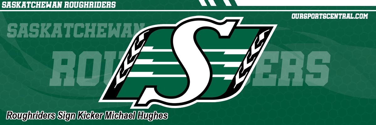 Roughriders Sign Kicker Michael Hughes