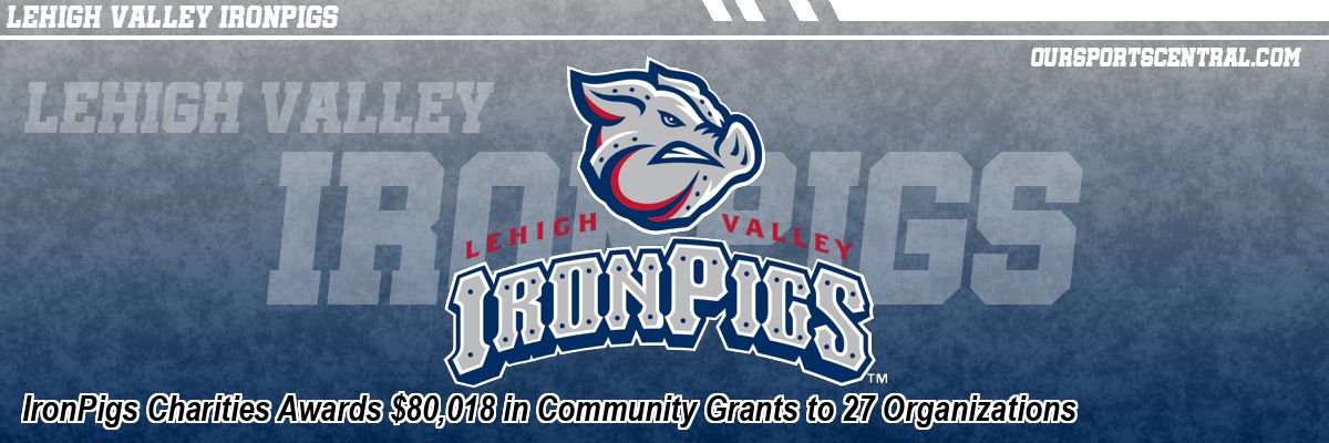 IronPigs Charities Awards $80,018 in Community Grants to 27 Organizations