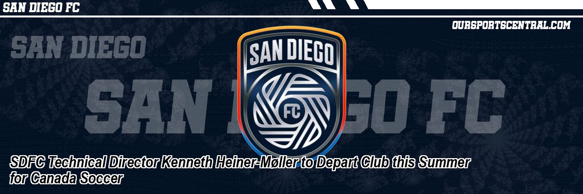 SDFC Technical Director Kenneth Heiner-Møller to Depart Club this Summer for Canada Soccer