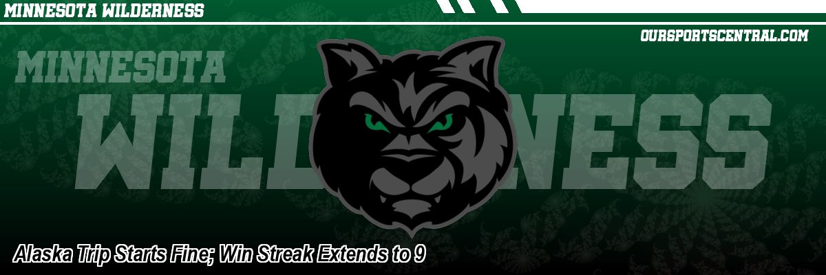 Alaska Trip Starts Fine; Win Streak Extends to 9