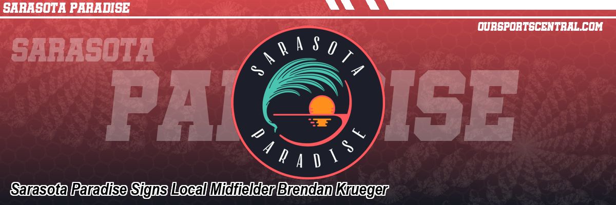 Sarasota Paradise Signs Local Midfielder Brendan Krueger