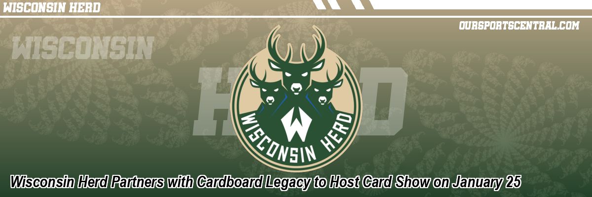 Wisconsin Herd Partners with Cardboard Legacy to Host Card Show on January 25