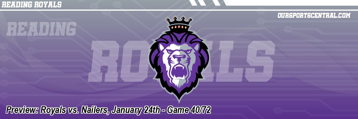 Preview: Royals vs. Nailers, January 24th - Game 40/72