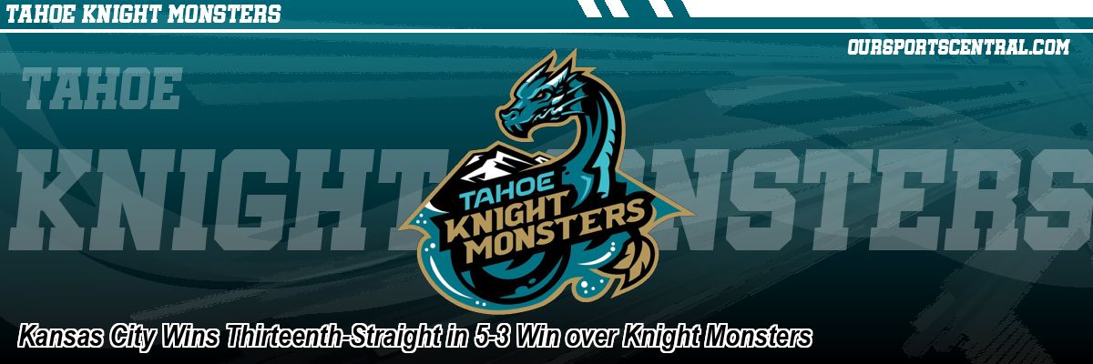 Kansas City Wins Thirteenth-Straight in 5-3 Win over Knight Monsters