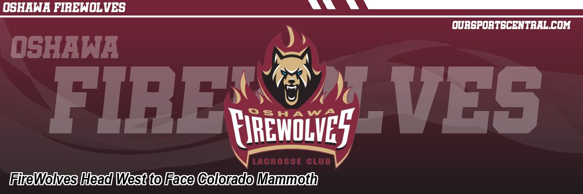 FireWolves Head West to Face Colorado Mammoth