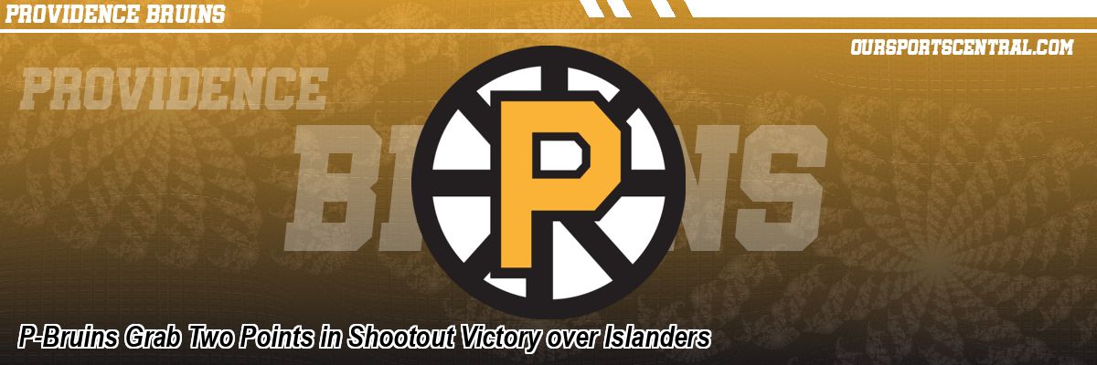 P-Bruins Grab Two Points in Shootout Victory over Islanders