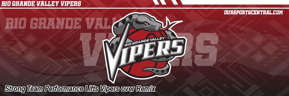 Strong Team Performance Lifts Vipers over Remix