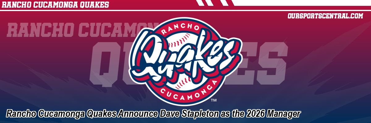 Rancho Cucamonga Quakes Announce Dave Stapleton as the 2026 Manager