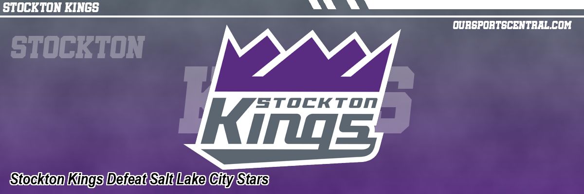 Stockton Kings Defeat Salt Lake City Stars