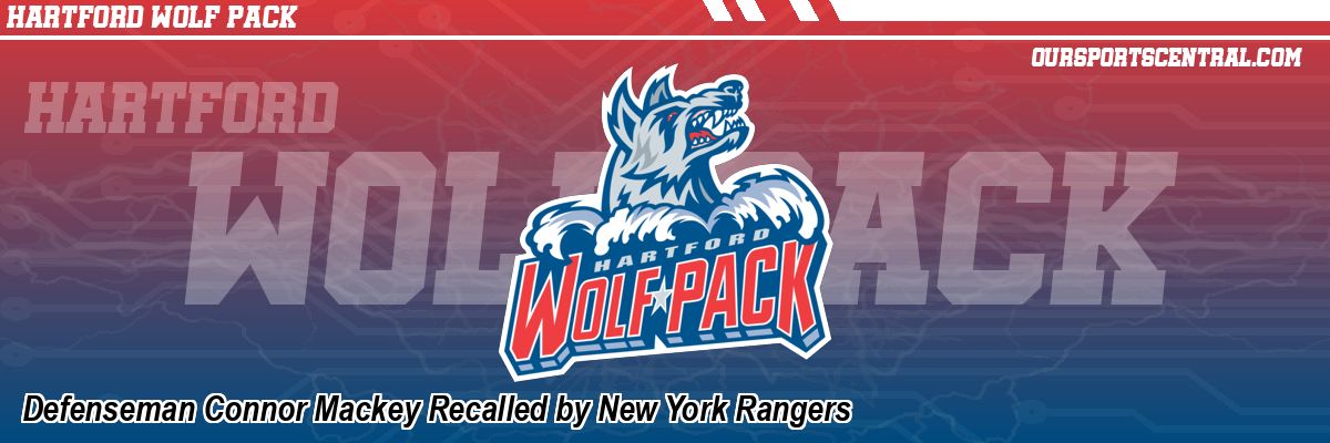 Defenseman Connor Mackey Recalled by New York Rangers