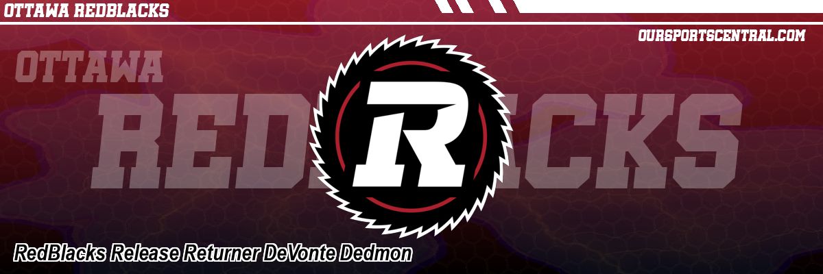 RedBlacks Release Returner DeVonte Dedmon