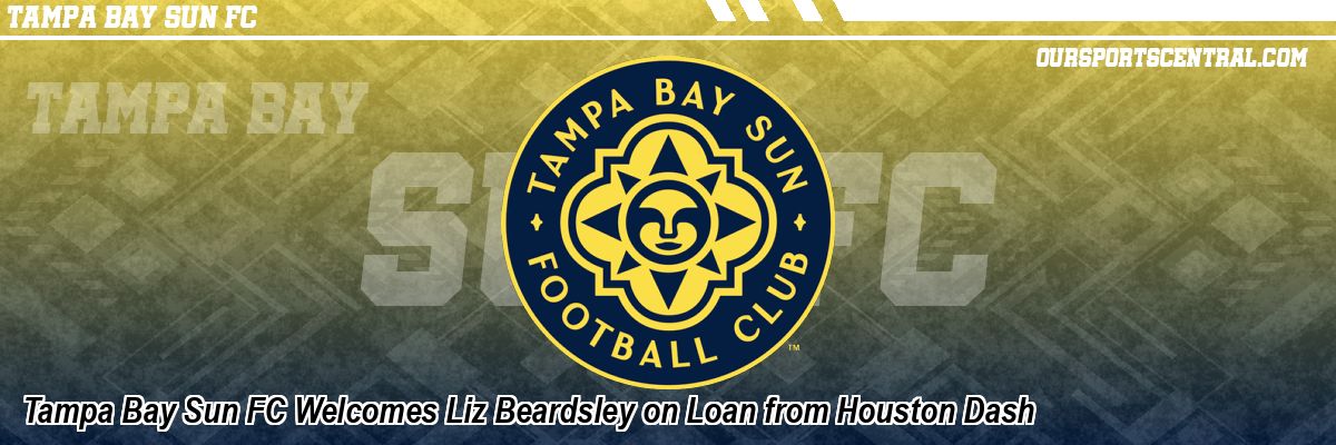 Tampa Bay Sun FC Welcomes Liz Beardsley on Loan from Houston Dash