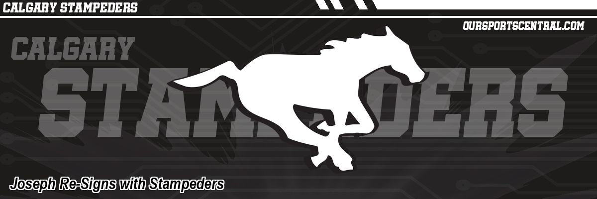 Joseph Re-Signs with Stampeders