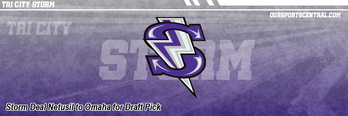 Storm Deal Netusil to Omaha for Draft Pick