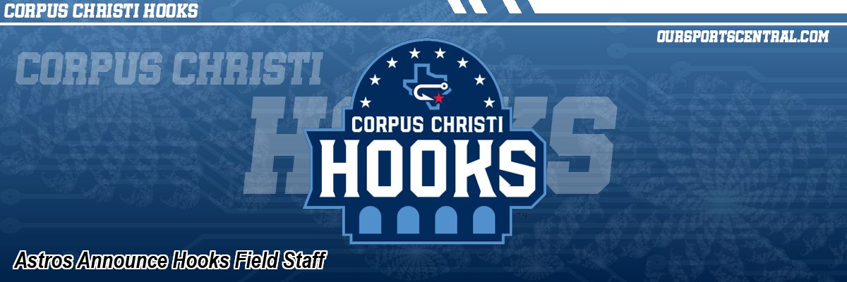 Astros Announce Hooks Field Staff