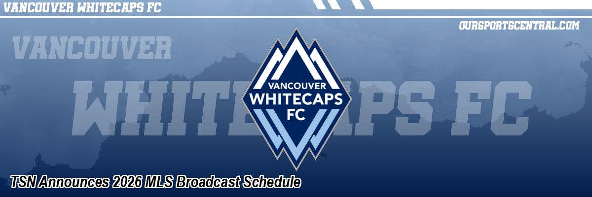 TSN Announces 2026 MLS Broadcast Schedule