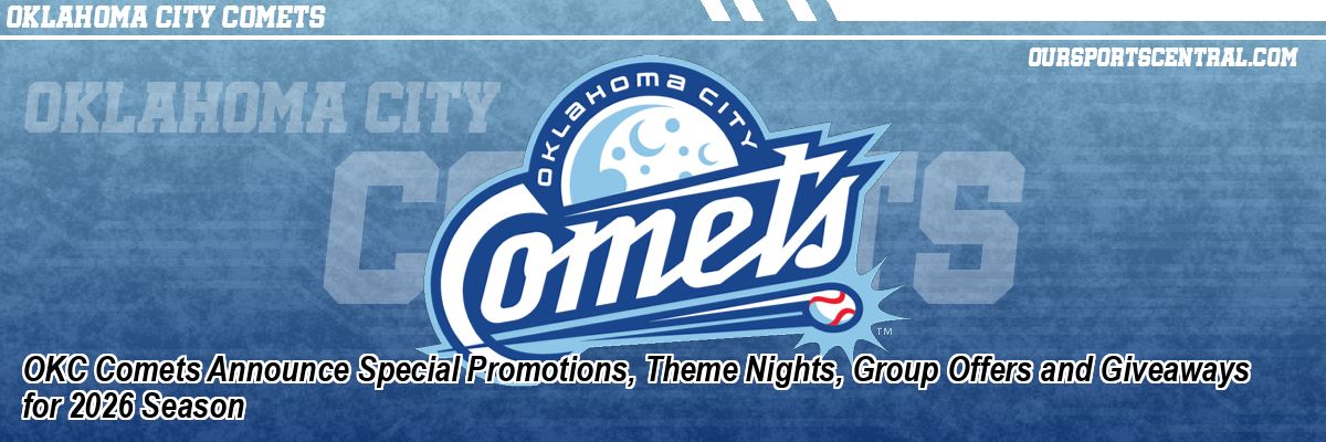 OKC Comets Announce Special Promotions, Theme Nights, Group Offers and Giveaways for 2026 Season