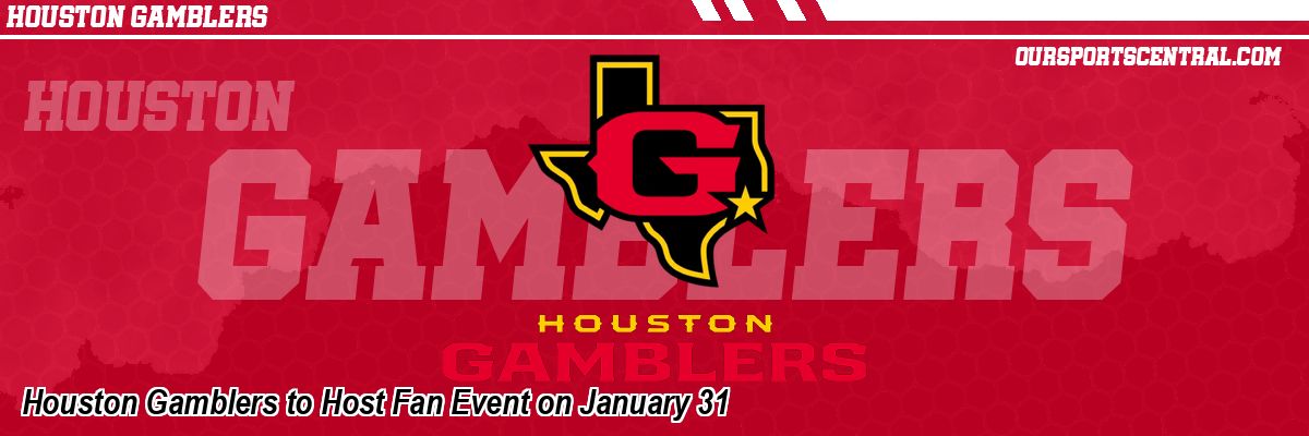 Houston Gamblers to Host Fan Event on January 31