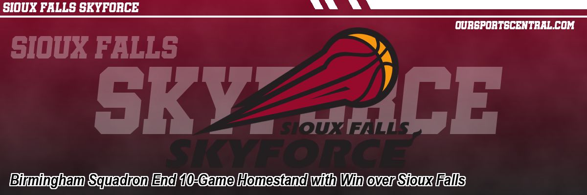 Birmingham Squadron End 10-Game Homestand with Win over Sioux Falls