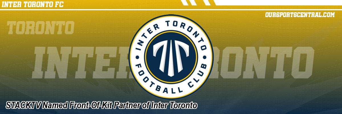 STACKTV Named Front-Of-Kit Partner of Inter Toronto