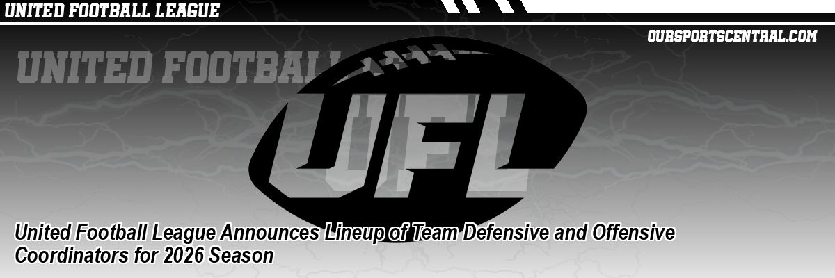 United Football League Announces Lineup of Team Defensive and Offensive Coordinators for 2026 Season
