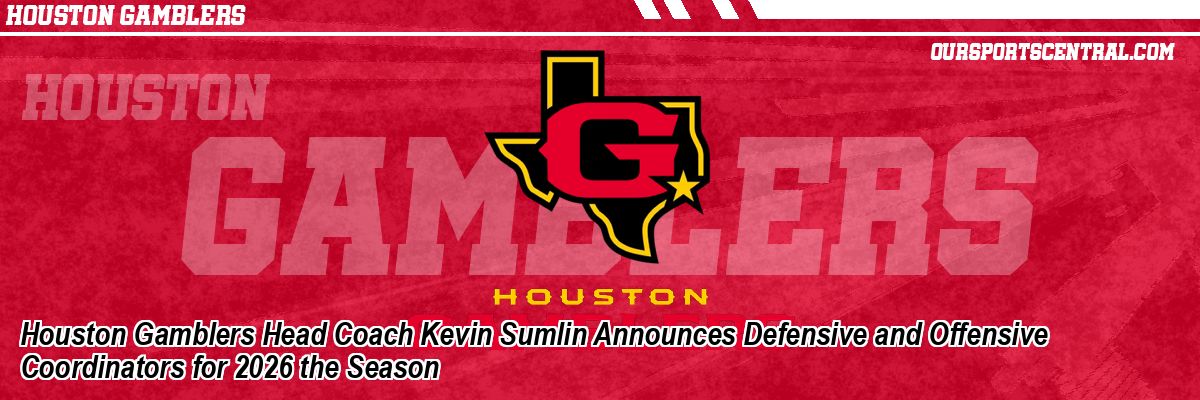 Houston Gamblers Head Coach Kevin Sumlin Announces Defensive and Offensive Coordinators for 2026 the Season
