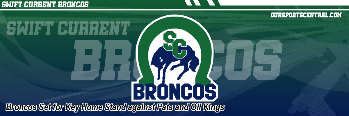 Broncos Set for Key Home Stand against Pats and Oil Kings