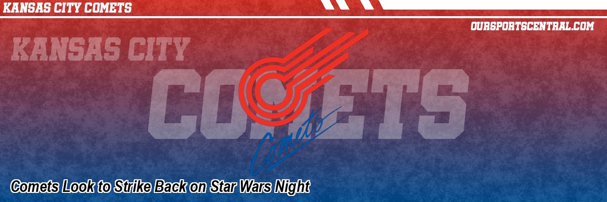 Comets Look to Strike Back on Star Wars Night