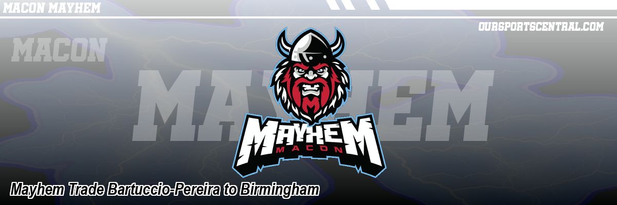 Mayhem Trade Bartuccio-Pereira to Birmingham