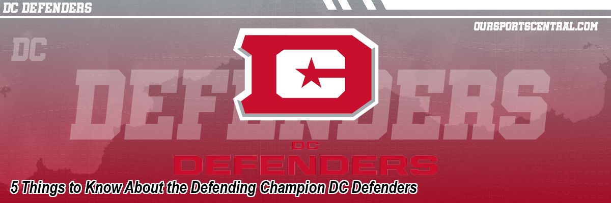 5 Things to Know About the Defending Champion DC Defenders
