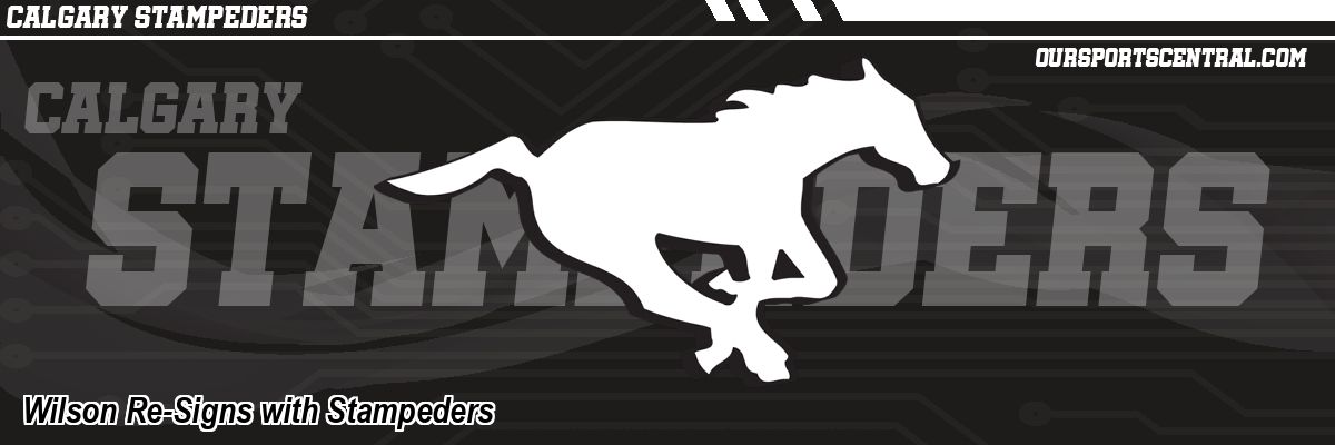 Wilson Re-Signs with Stampeders