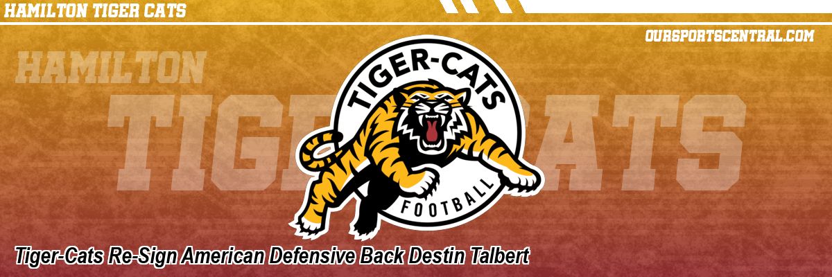 Tiger-Cats Re-Sign American Defensive Back Destin Talbert