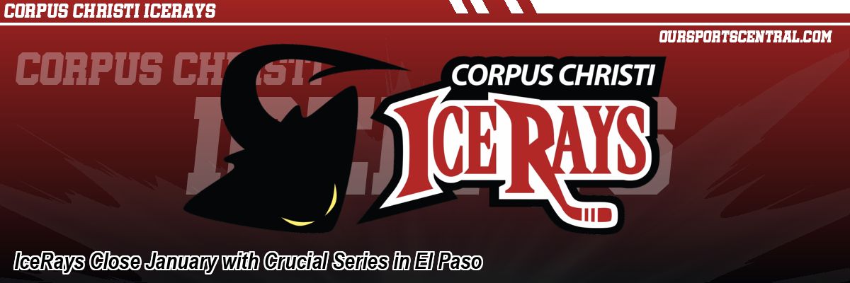 IceRays Close January with Crucial Series in El Paso