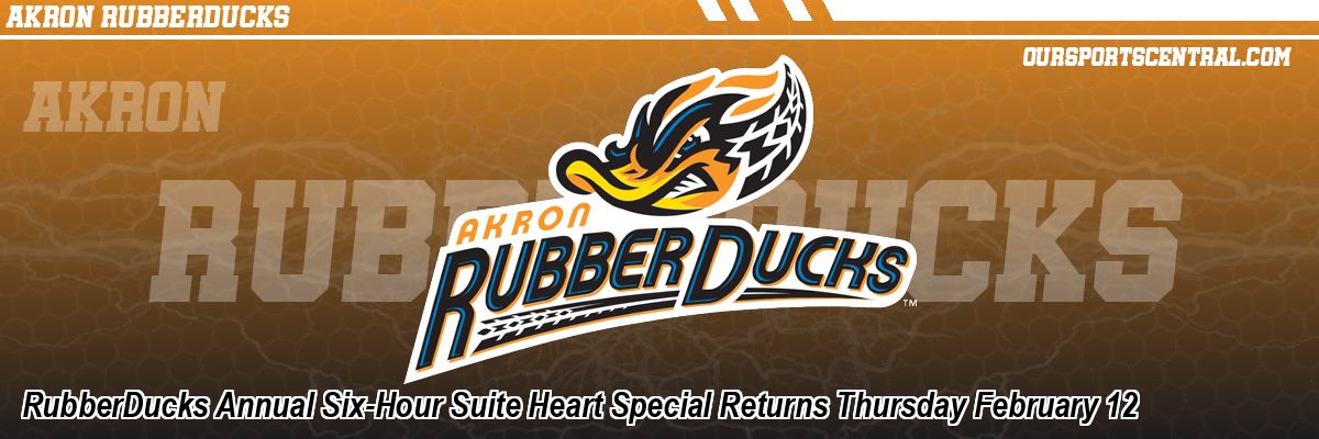 RubberDucks Annual Six-Hour Suite Heart Special Returns Thursday February 12
