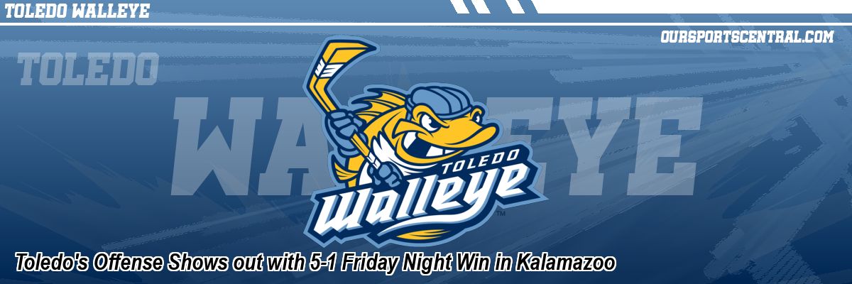 Toledo's Offense Shows out with 5-1 Friday Night Win in Kalamazoo
